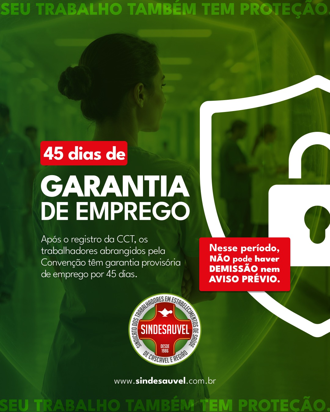 🛡️ 45 dias de garantia provisória de emprego.